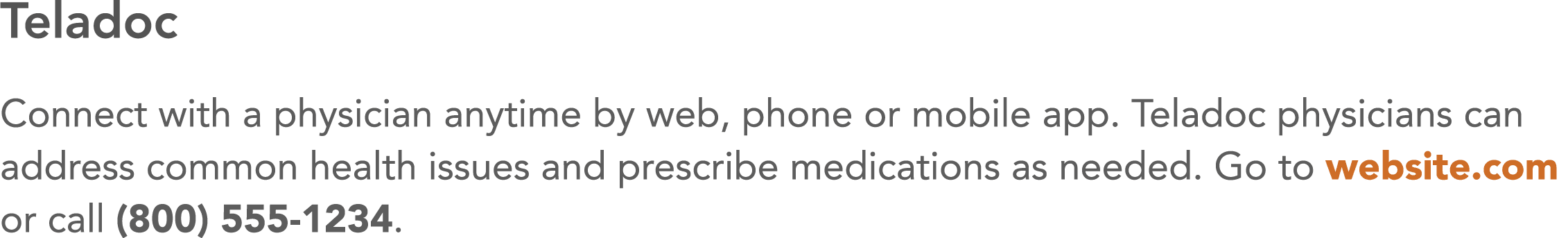 Teladoc Connect with a physician anytime by web, phone or mobile app  Teladoc physicians can address common health is   