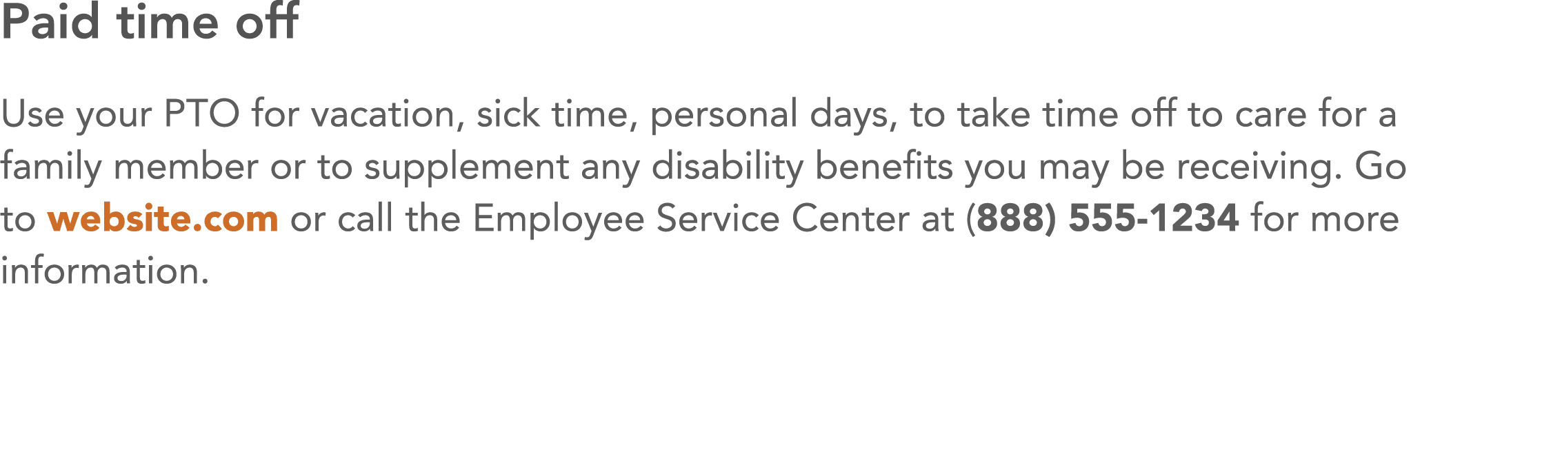 Paid time off Use your PTO for vacation, sick time, personal days, to take time off to care for a family member or to   