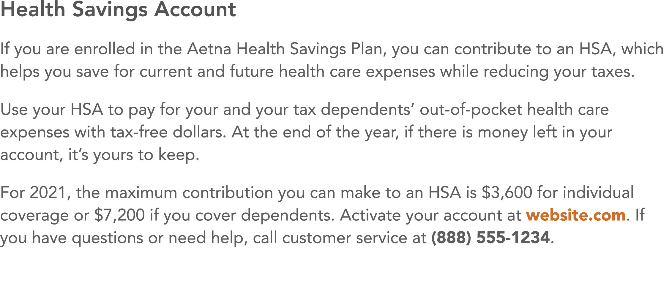 Health Savings Account If you are enrolled in the Aetna Health Savings Plan, you can contribute to an HSA, which help   