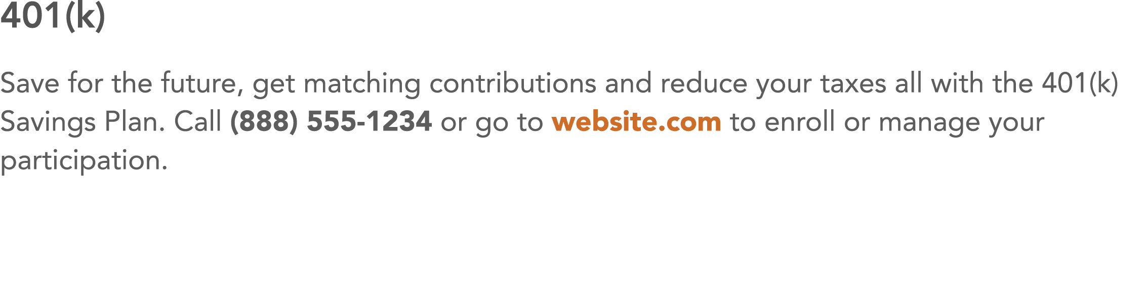 401(k) Save for the future, get matching contributions and reduce your taxes all with the 401(k) Savings Plan  Call (   