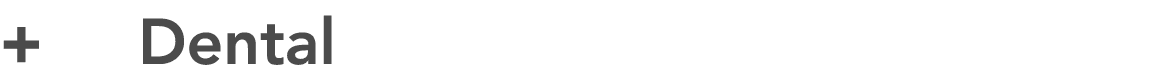 + Dental