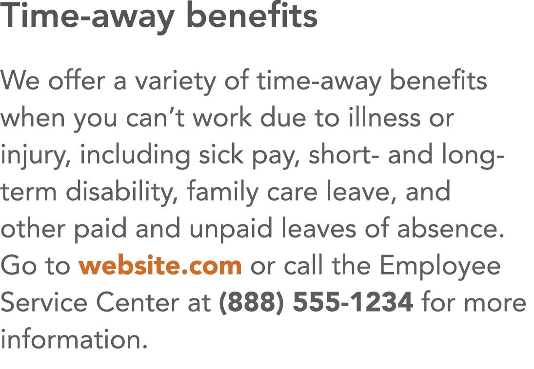 Time-away benefits We offer a variety of time-away benefits when you can t work due to illness or injury, including s   