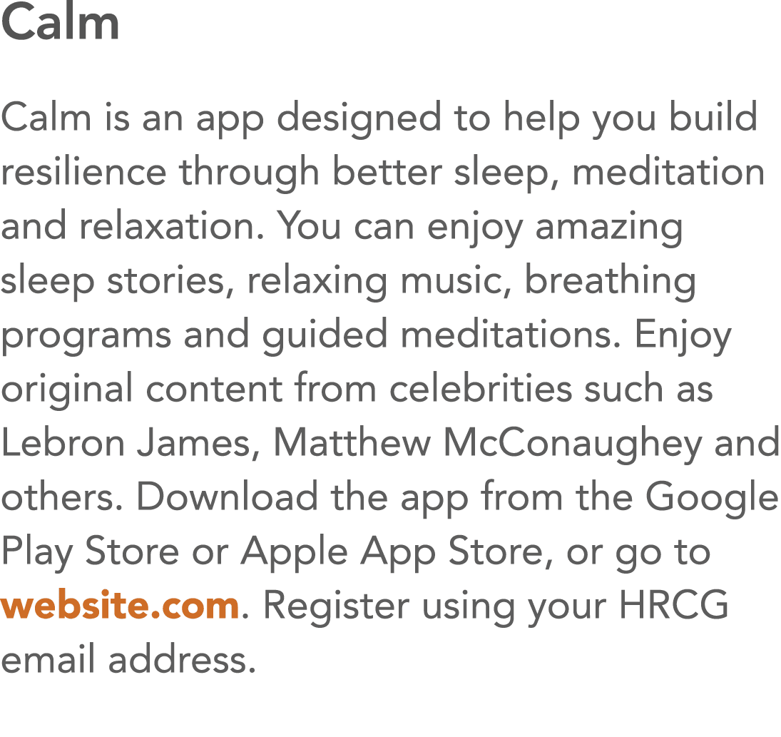 Calm Calm is an app designed to help you build resilience through better sleep, meditation and relaxation  You can en   